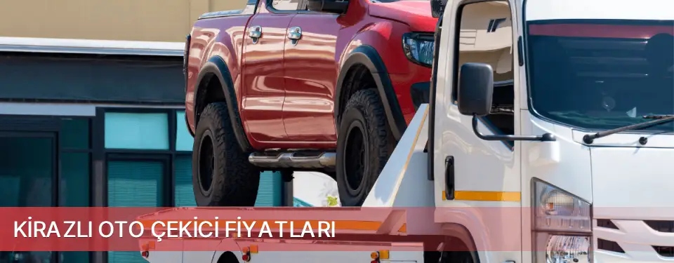 Kirazlı İlçemi Oto Çekici Fiyatları